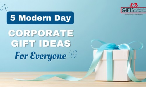5 Modern Day Corporate Gifts For Everyone