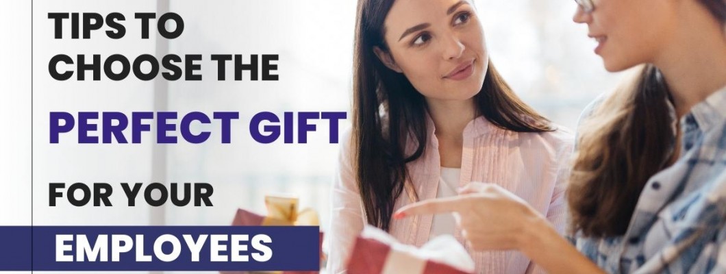 Tips To Choose The Perfect Gift For Your Employees Tips To Choose The Perfect Gift For Your Employees