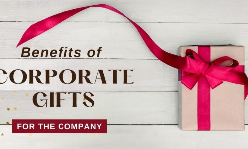 Benefits of Corporate Gifts For A Company