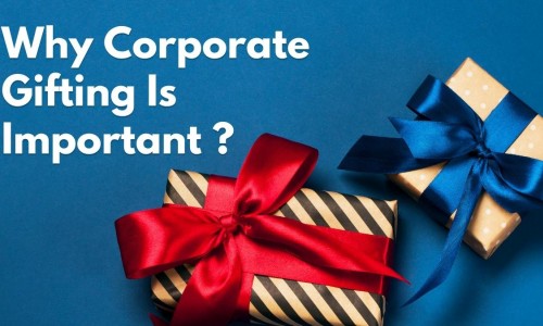 Why Corporate Gifting Is Important