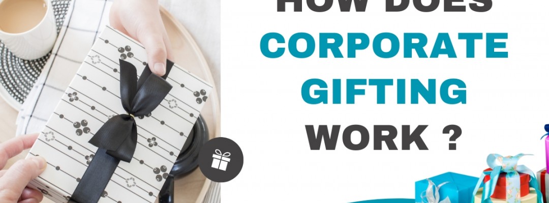 How Does Corporate Gifting Work?