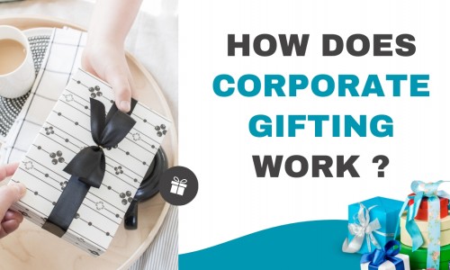 How Does Corporate Gifting Work?