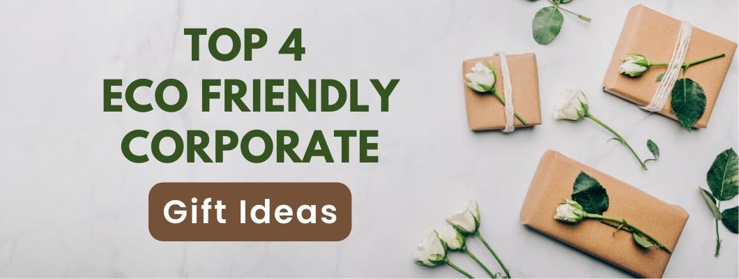 Top Eco Friendly Corporate Gifts Ideas Top Eco Friendly Corporate Gifts Ideas