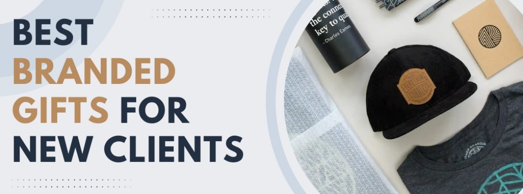 Best Branded Gifts for New Clients